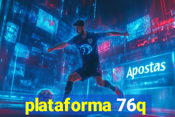 plataforma 76q